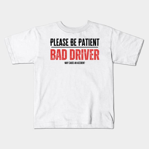 Bad Driver Kids T-Shirt by HobbyAndArt